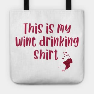 This is my wine drinking shirt Tote