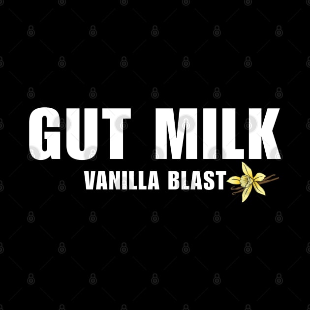 Gut Milk Vanilla Blast - mmm by LopGraphiX