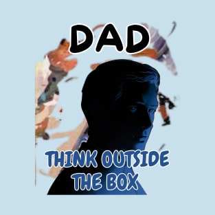 Fathers Day, Dad Think Outside The Box, Father's Day gift T-Shirt