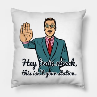 Hey Train Wreck Pillow