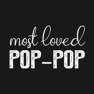 Most Loved Pop-Pop T-Shirt