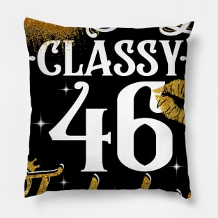 46 Years Old Sassy Classy Fabulous Pillow