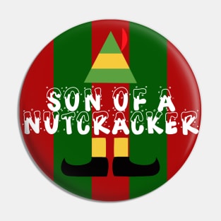 Son Of A Nutcracker Elf Quote Christmas Knit Pin