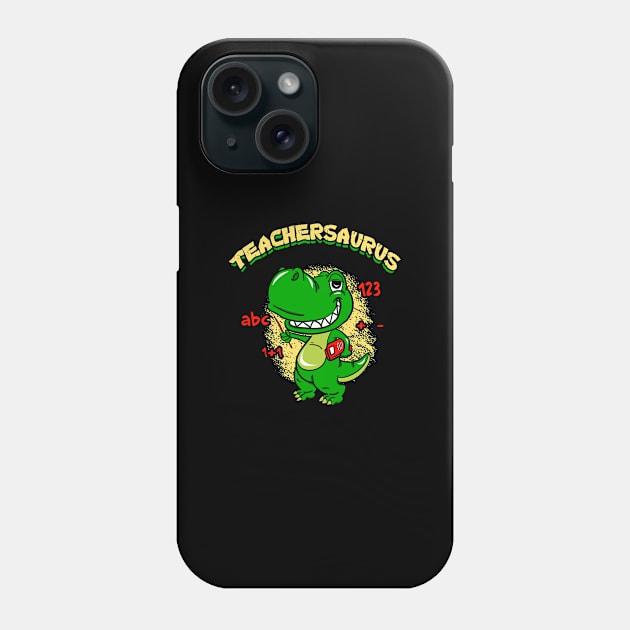 Teachersaurus Phone Case by captainmood