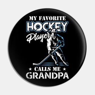 My Favorite Hockey Player Calls Me Grandpa Father's Day Gift Pin