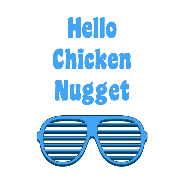 Hello Chicken Nugget by JordanC09