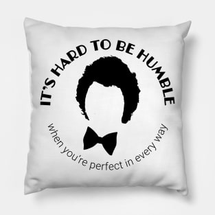 It's hard to be humble Pillow