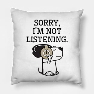 Sorry, I'm not listening. Pillow