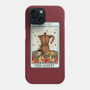 Coffee is my Sanity Phone Case