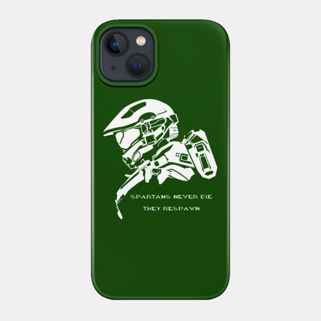 Spartans Never Die... They Respawn - Halo - Phone Case