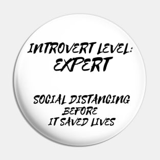 Introvert Level Expert - Social Distancing Before It Saved Lives Pin