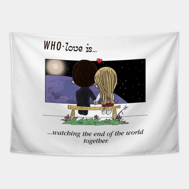 Who Love is... Watching the end of the world together Tapestry by MikesStarArt