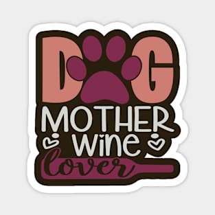 Dog Mother Wine Lover Magnet