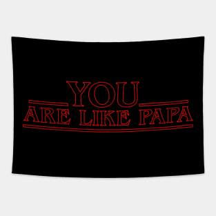 You are like Papa! Tapestry