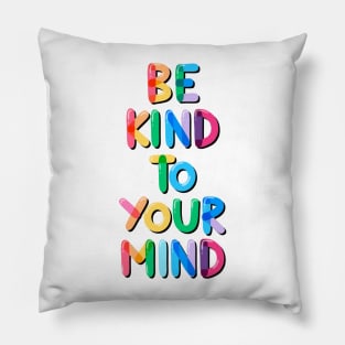 Be Kind to Your Mind Rainbow Pillow