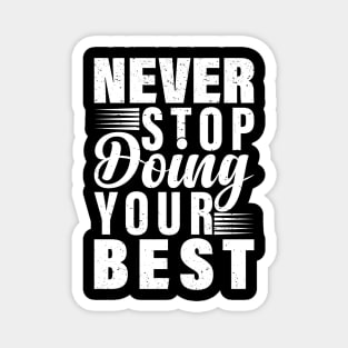 Never Stop Doing Your Best Magnet