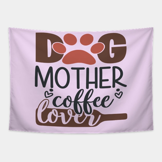 Dog Mother Coffee Lover Tapestry by Fox1999