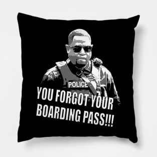 you forgot your boarding pass Pillow