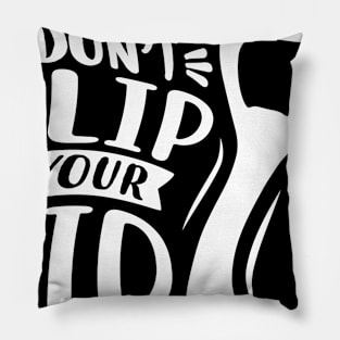 Don't Flip Out Pillow