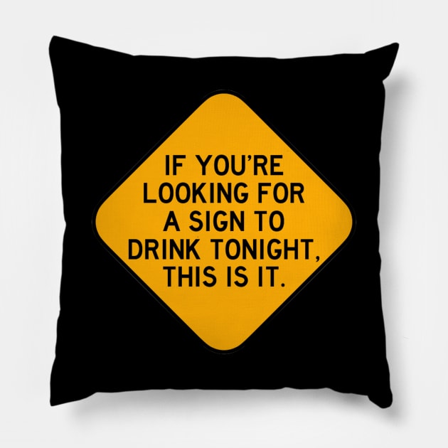 Here's a Sign to Drink Pillow by Bododobird