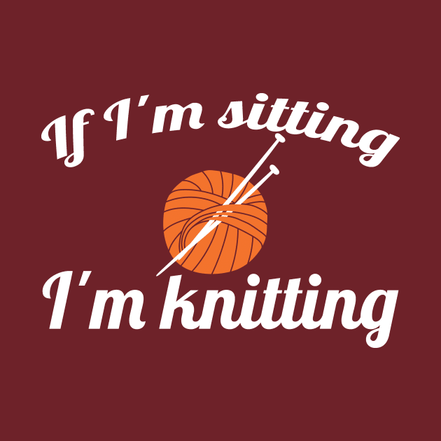 If I'm sitting - I'm knitting (white) by nektarinchen