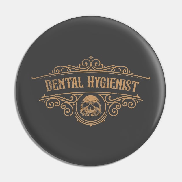 Dental Hygienist - Vintage label with Skull Design Pin by best-vibes-only