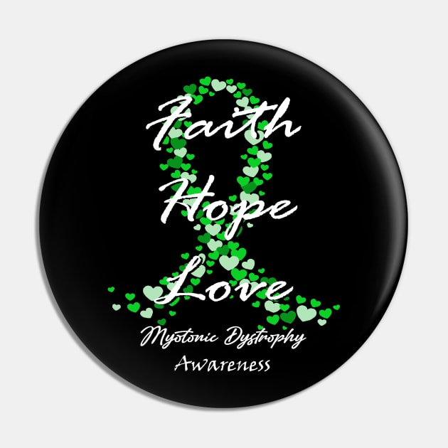 Myotonic Dystrophy Awareness Faith Hope Love - Hope For A Cure Pin by BoongMie