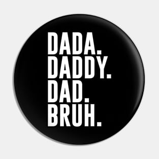 Dada Daddy Dad Bruh, Sarcastic Dad, Funny Bruh, Sarcastic Quotes Tee, Father's Day Gift Pin