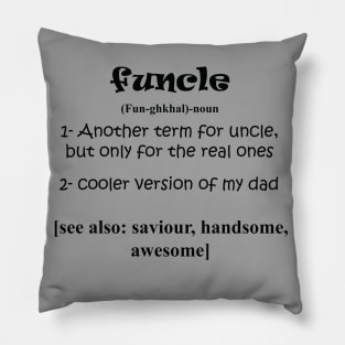 Funcle Uncle (cooler dad) Gift Idea Humor Sarcastic Cool Very Funny Pillow