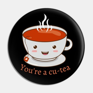 Funny Tea Pun You are a Cu-Tea Cup of Tea Pin