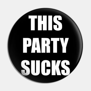 This Party Sucks Pin