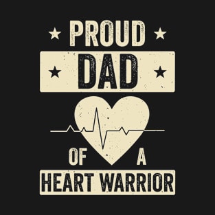 Open Heart Surgery CHD Transplant Dad of a Heart Warrior T-Shirt