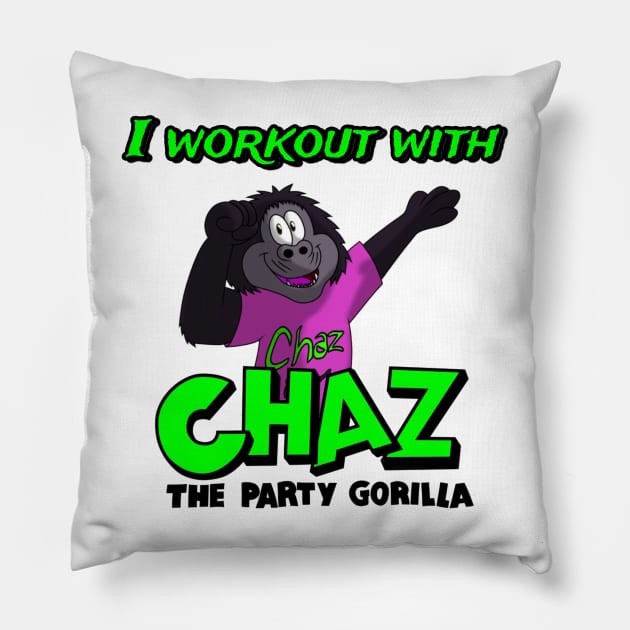 I Workout With Chaz The Party Gorilla Pillow by Charlie Bruno (The Mascot Dude)