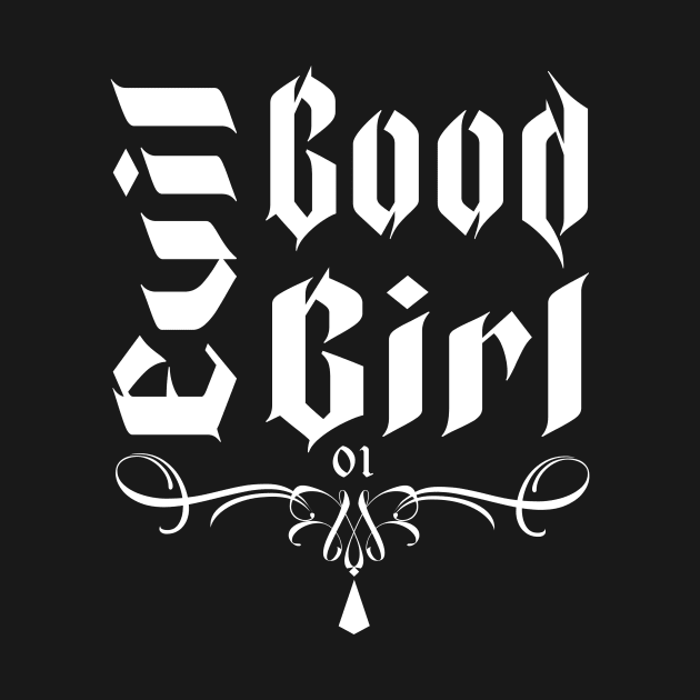 Evil Good Girl - Gothic Typography by SimonSay