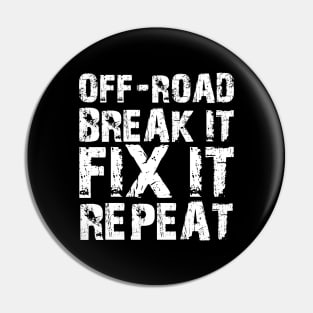 Off-Road Break it Fix It Repeat w Pin