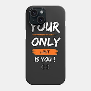 Your only limit is you, fitness motivation Phone Case