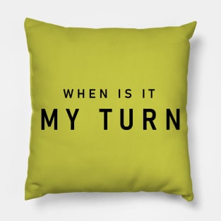 Karaoke night - when it is my turn : Pillow