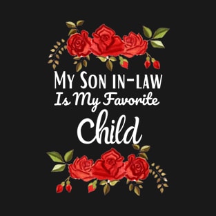 My Son In Law Is My Favorite Child T-Shirt