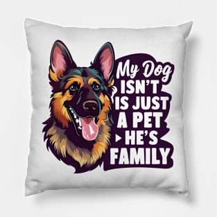 My Dog isn't is just a pet he's family | Dog lovers gifts Pillow