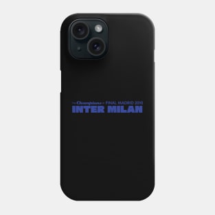 The Champions of Final Madrid 2010; Inter Milan Phone Case