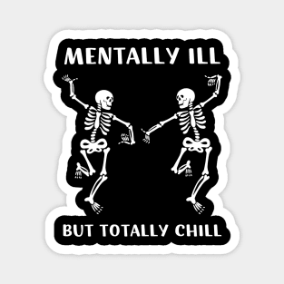 Mentally Ill But Totally Chill | Halloween Lazy Costume Magnet