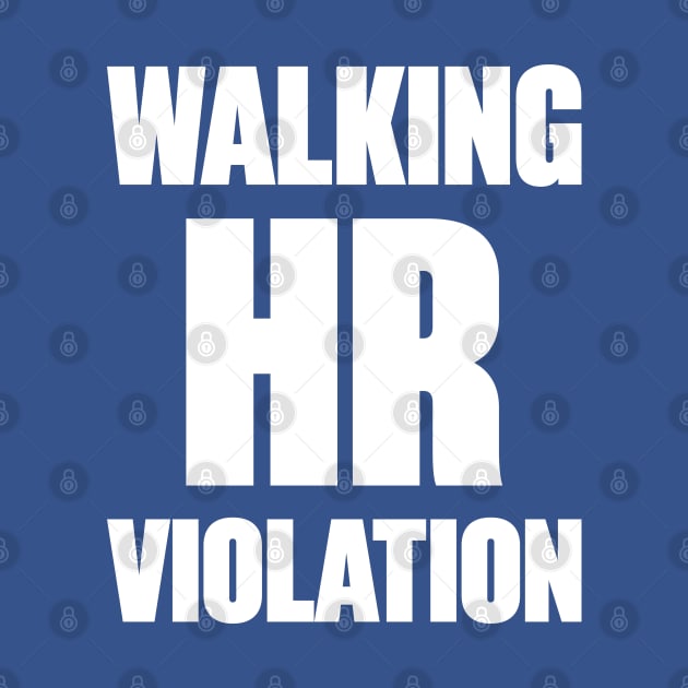 Walking HR Violation White Funny by DLEVO