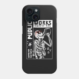 Public Works Coffee in Life Coffee in Death Phone Case