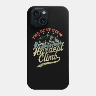 The Best View Comes After The Hardest Climb Hiking Vintage Phone Case