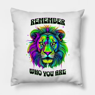 REMEMBER WHO YOU ARE-(colorful lion) Pillow