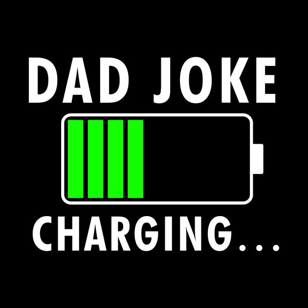 Dad Joke Charging Funny Quote Fathers Day by stonefruit