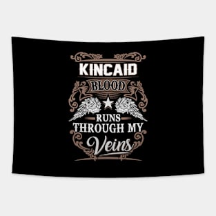 Kincaid Name T Shirt - Kincaid Blood Runs Through My Veins Gift Item Tapestry