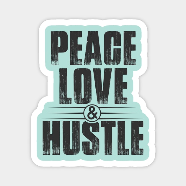 Peace Love & Hustle Vintage Magnet by GoodWills