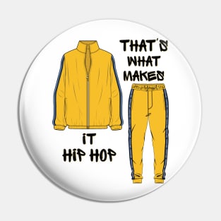 That's What Makes it Hip Hop Pin