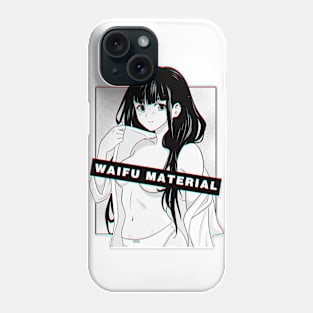 Waifu Material Phone Case